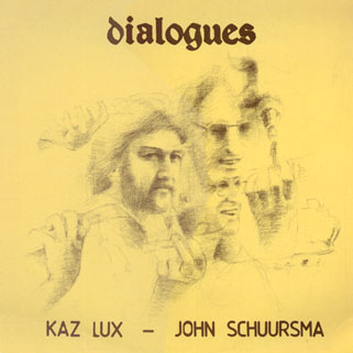 kaz lux and john schuursma lp dialogues
