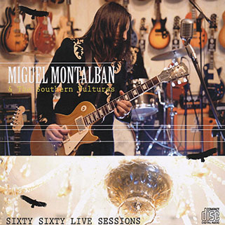 Miguel Montalban and The Southern Vultures CD Sixty Sixty Live Sessions front