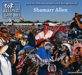 shamarr allen cd live at 2008 new orleans jazz and heritage festival front