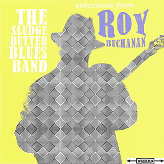 sludge butter blues band cd selections from roy buchanan front