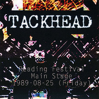 tackhead cdr reading festival main stage 1989-28-25 front