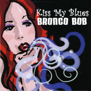 bronco bob cd kiss my blues front