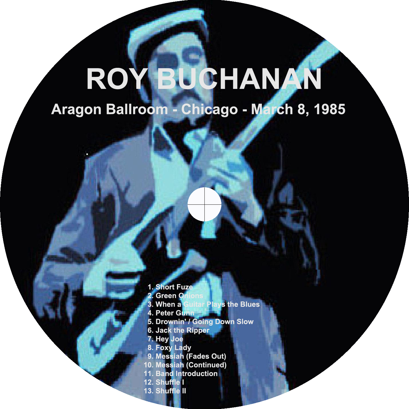 roy buchanan 1985 03 08 cdr aragon ballroom chicago label