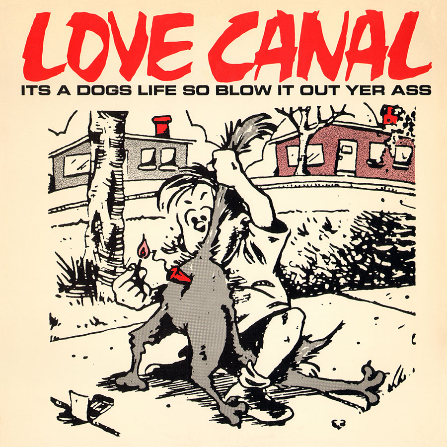 love canal lp its a dog life so blow it out yer a** front