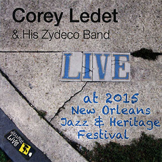 corey ledet cd 2015 new orleans jazz and heritage festival front