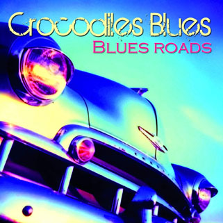 crocodiles blues cd blues roads front