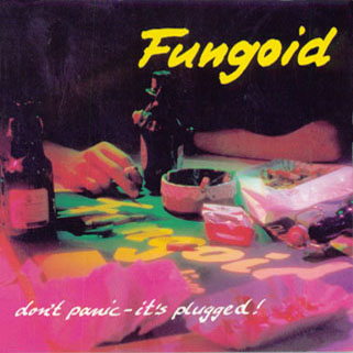fungoid cd don't panic it's plugged