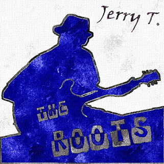 Jerry T. and The Black Alligators CD The Roots front