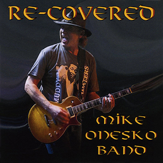 Mike Onesko Band CD Re-Covered USA  front