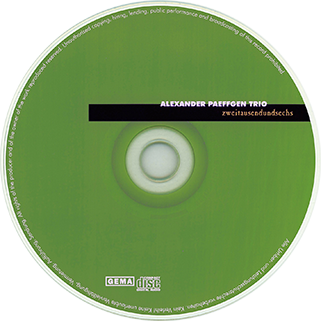 Alexander Paeffgen Trio CD Zweitausendundsechs label