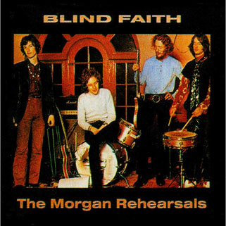 blind faith cd the morgan rehearsals front