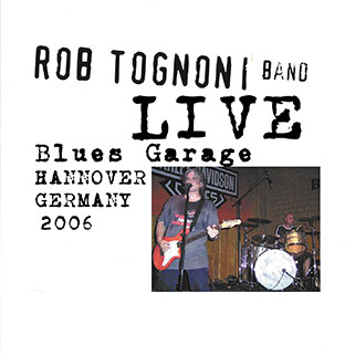 rob tognoni live at blues garage hannover germany 2006 front