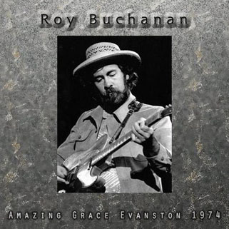 roy buchanan amazing grace evanston 1974 front