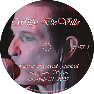 willy deville 2005 07 21 crossroad festival gijon spain label 1